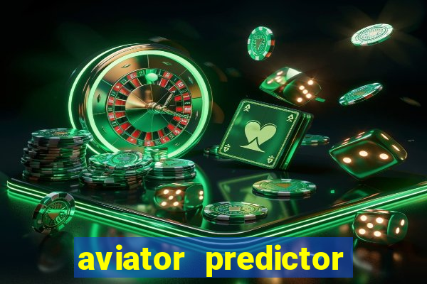 aviator predictor v4.0 apk download